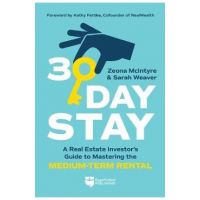 30-Day Stay: A Real Estate Investor's Guide to Mastering the Medium-Term Rental - Zeona Mcintyre