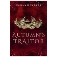 Autumn's Traitor - Hannah Parker