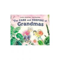 The Care and Keeping of Grandmas - Jennifer Mook-sang