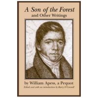 A Son of the Forest and Other Writings - William Apess