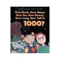 How Much, How Many, How Far, How Heavy, How Long, How Tall Is 1000? - Helen Nolan