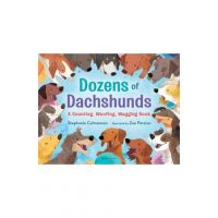 Dozens of Dachshunds: A Counting, Woofing, Wagging Book - Stephanie Calmenson