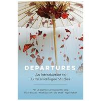 Departures: An Introduction to Critical Refugee Studies Volume 3 - Yen Le Espiritu