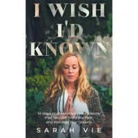 I Wish I'd Known: 10 Ways to Break Ancestral Patterns, Free Yourself from the Past, and Manifest Your Dreams - Sarah Vie