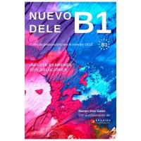 Nuevo Dele B1: Preparacion para el examen. Modelos de examen DELE B1 - Ramon Diez Galan