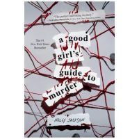 A Good Girl's Guide to Murder - Holly Jackson