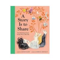 A Story Is to Share: How Ruth Krauss Found Another Way to Tell a Tale - Carter Higgins