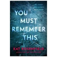 You Must Remember This - Kat Rosenfield