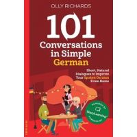 101 Conversations in Simple German - Olly Richards