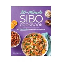 30-Minute Sibo Cookbook: 65 Fast Recipes to Relieve Symptoms - Kristy Regan
