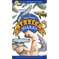 Super, Strong Tattoo Sharks: 50 Temporary Tattoos That Teach - Aaron John Gregory