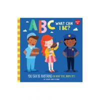 ABC for Me: ABC What Can I Be?: You Can Be Anything You Want to Be, from A to Z - Sugar Snap Studio