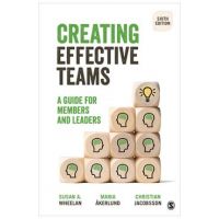Creating Effective Teams: A Guide for Members and Leaders - Susan A. Wheelan
