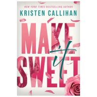Make It Sweet - Kristen Callihan