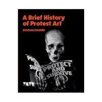 A Brief History of Protest Art - Aindrea Emelife