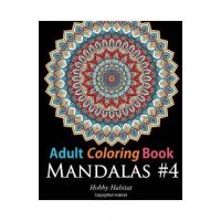 Adult Coloring Book: Mandalas #4: Coloring Book for Adults Featuring 50 High Definition Mandala Designs - Hobby Habitat Coloring Books