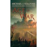 Age of War: Book Three of the Legends of the First Empire - Michael J. Sullivan