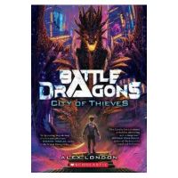 City of Thieves (Battle Dragons #1) - Alex London