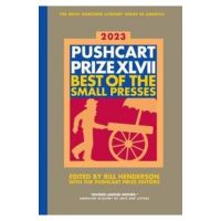The Pushcart Prize XLVII: Best of the Small Presses 2023 Edition - Bill Henderson