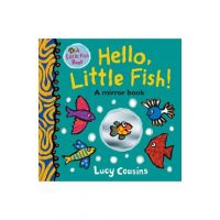 Hello, Little Fish!: A Mirror Book - Lucy Cousins