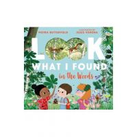 Look What I Found in the Woods - Moira Butterfield