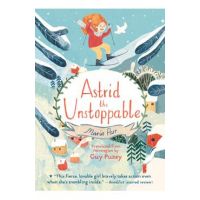 Astrid the Unstoppable - Maria Parr