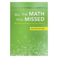 All the Math You Missed: (But Need to Know for Graduate School) - Thomas A. Garrity