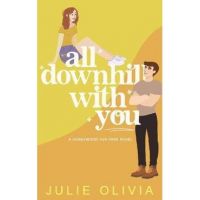All Downhill With You - Julie Olivia