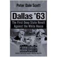 Dallas '63: The First Deep State Revolt Against the White House - Peter Dale Scott