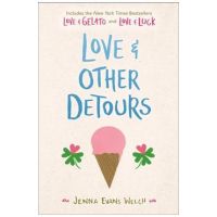 Love & Other Detours: Love & Gelato; Love & Luck - Jenna Evans Welch