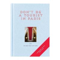 Don't Be a Tourist in Paris: The Messy Nessy Chic Guide - Vanessa Grall