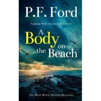 A BODY ON THE BEACH a gripping Welsh crime mystery full of twists - P. F. Ford