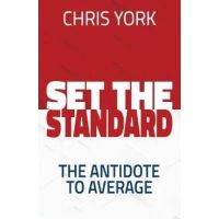 Set the Standard: The Antidote to Average - Chris York