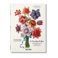 A Garden Eden. Masterpieces of Botanical Illustration. 40th Ed. - H. Walter Lack