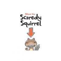 Scaredy Squirrel - M&#65533;lanie Watt