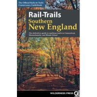 Rail-Trails Southern New England: The Definitive Guide to Multiuse Trails in Connecticut, Massachusetts, and Rhode Island - Rails-to-trails Conservancy