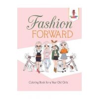 Fashion Forward: Coloring Book for 9 Year Old Girls - Coloring Bandit