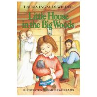 Little House in the Big Woods - Laura Ingalls Wilder