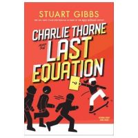 Charlie Thorne and the Last Equation - Stuart Gibbs