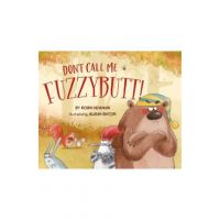 Don't Call Me Fuzzybutt! - Robin Newman