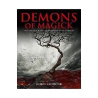 Demons of Magick: Three Practical Rituals for Working with The 72 Demons - Gordon Winterfield