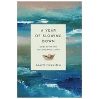 A Year of Slowing Down: Daily Devotions for Unhurried Living - Alan Fadling