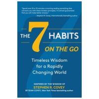 The 7 Habits on the Go: Timeless Wisdom for a Rapidly Changing World - Stephen R. Covey