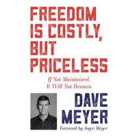 Freedom Is Costly, But Priceless: If Not Maintained, It Will Not Remain - Dave Meyer