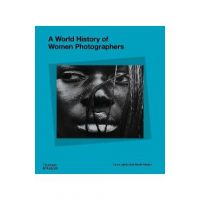 A World History of Women Photographers - Luce Lebart