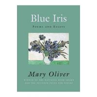 Blue Iris - Mary Oliver