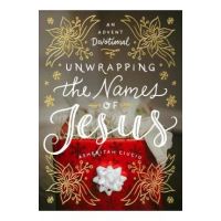 Unwrapping the Names of Jesus: An Advent Devotional - Asheritah Ciuciu
