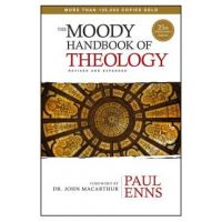 The Moody Handbook of Theology - Paul Enns