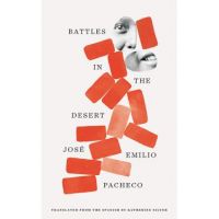 Battles in the Desert (40th Anniversary Edition) - Jose Emilio Pacheco