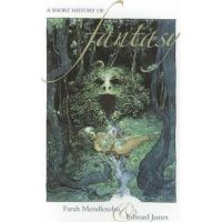 A Short History of Fantasy - Farah Mendlesohn